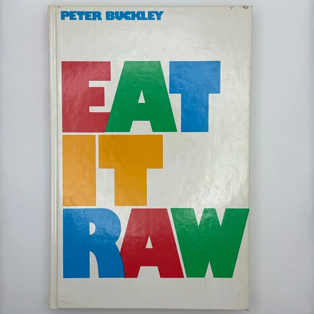 78’ 1st Ed Eat It Raw Raw Food‎ Cookbook